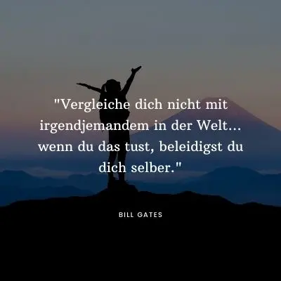 Zitate Erfolg: Vergleiche dich nicht mit irgendjemandem in der Welt…wenn du das tust, beleidigst du dich selber