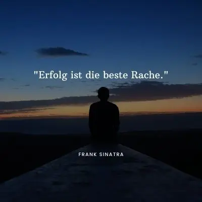 Zitate Erfolg: Erfolg ist die beste Rache