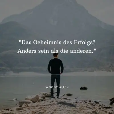 Zitate Erfolg: Das Geheimnis des Erfolgs? Anders sein als die anderen